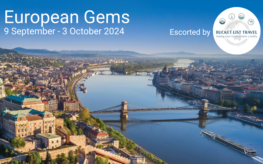 European Gems Escorted by Bucket List Travel Bucket List Travel