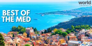 BEST OF THE MED by World Journeys