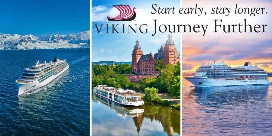 Viking Cruises – Start Early, Stay Longer. Journey Further.