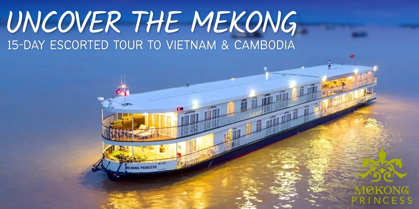 Uncover the Mekong - 15-day Escorted Tour to Vietnam & Cambodia in 2027