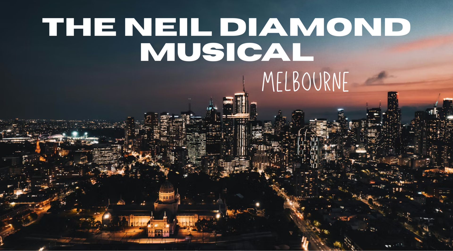 Bucket List Travel Melbourne Escorted Tour - The Neil Diamond Musical - SOLD OUT